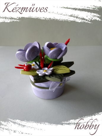 Quilling ajándék - Cserepes kisvirágok - Tavaszi tündöklés - Quilling Cserepes kisvirág